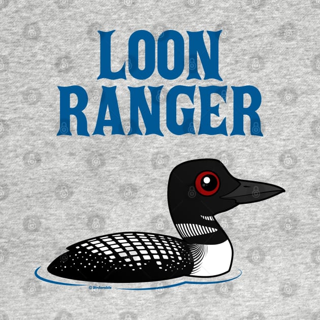 Funny Cartoon Loon Ranger by birdorable